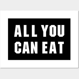 ALL YOU CAN EAT Posters and Art